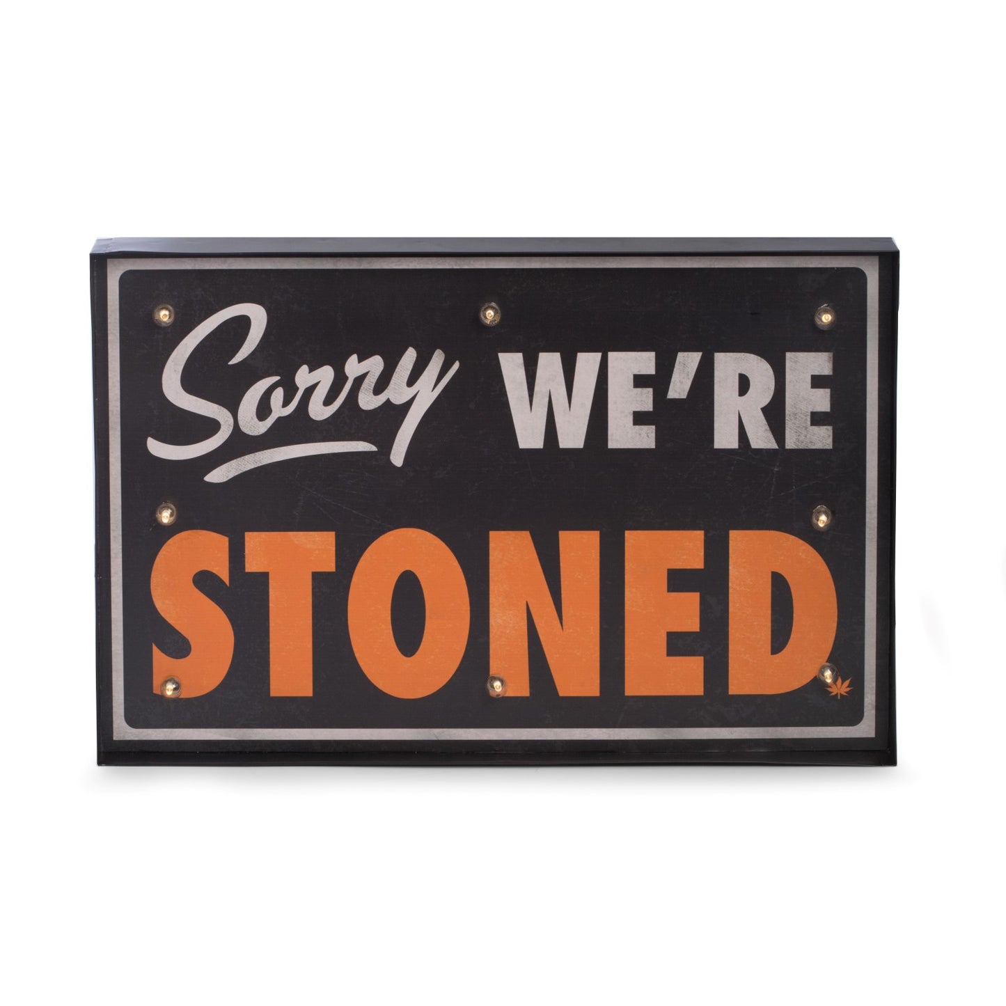 Occasion Gallery BLACK/WHITE/ORANGE Color "Sorry We're Stoned" Metal Sign, LED Lighted, Wall Mountable. 20.5 L x 2 W x 13.5 H in.